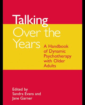 خرید و دانلود نسخه کامل کتاب Talking Over the Years: A Handbook of Dynamic Psychotherapy with Older People