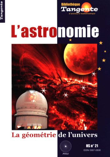 خرید و دانلود نسخه کامل کتاب Tangente, Hors série N°21 : L’astronomie : La géométrie de l’univers_68c6d36751d0a.jpeg خرید و دانلود نسخه کامل کتاب Tangente, Hors série N°21 : L’astronomie : La géométrie de l’univers