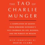 خرید و دانلود نسخه کامل کتاب Tao of Charlie Munger: A Compilation of Quotes from Berkshire Hathaway’s Vice Chairman on Life, Business, and the Pursuit of Wealth With Commentary