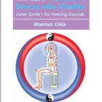 خرید و دانلود نسخه کامل کتاب Taoist Ways to Transform Stress into Vitality: The Inner Smile * Six Healing Sounds