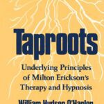 خرید و دانلود نسخه کامل کتاب Taproots: Underlying Principles of Milton Erickson’s Therapy and Hypnosis