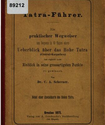 خرید و دانلود نسخه کامل کتاب Tatra-Führer. Ein praktischer Wegweiser um bequem in 10 Tagen einen Überblick über das Hohe Tatra (Central-Karpathen [Zentral-Karpaten])  und zugleich einen Einblick in seine großartigsten Punkte zu gewinnen