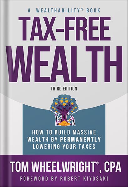 خرید و دانلود نسخه کامل کتاب Tax-Free Wealth: How to Build Massive Wealth by Permanently Lowering Your Taxes by Wheelwright Tom_68bf3897d898e.jpeg خرید و دانلود نسخه کامل کتاب Tax-Free Wealth: How to Build Massive Wealth by Permanently Lowering Your Taxes by Wheelwright Tom