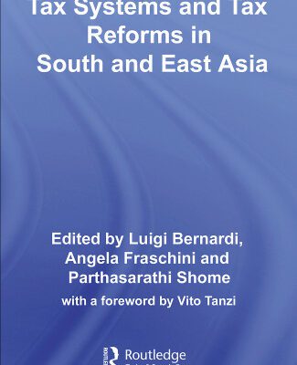 خرید و دانلود نسخه کامل کتاب Tax Systems and Tax Reforms in South and East Asia (Routledge International Studies in Money and Banking)