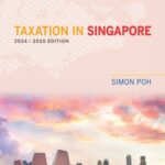 خرید و دانلود نسخه کامل کتاب Taxation in Singapore 2024/2025 Edition