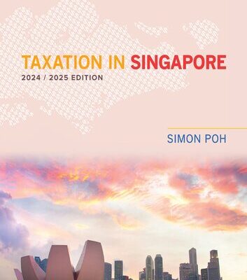 خرید و دانلود نسخه کامل کتاب Taxation in Singapore 2024/2025 Edition