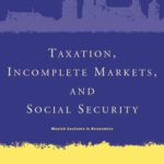 خرید و دانلود نسخه کامل کتاب Taxation, Incomplete Markets, and Social Security (Munich Lectures)