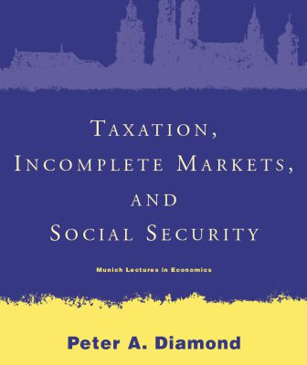 خرید و دانلود نسخه کامل کتاب Taxation, Incomplete Markets, and Social Security (Munich Lectures)