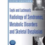 خرید و دانلود نسخه کامل کتاب Taybi and Lachman’s Radiology of Syndromes, Metabolic Disorders and Skeletal Dysplasias