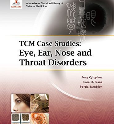 خرید و دانلود نسخه کامل کتاب TCM Case Studies: Eye, Ear, Nose and Throat Disorders –  +  Pdf