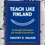 خرید و دانلود نسخه کامل کتاب Teach Like Finland: 33 Simple Strategies for Joyful Classrooms