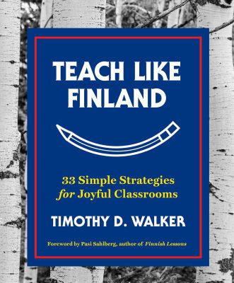خرید و دانلود نسخه کامل کتاب Teach Like Finland: 33 Simple Strategies for Joyful Classrooms
