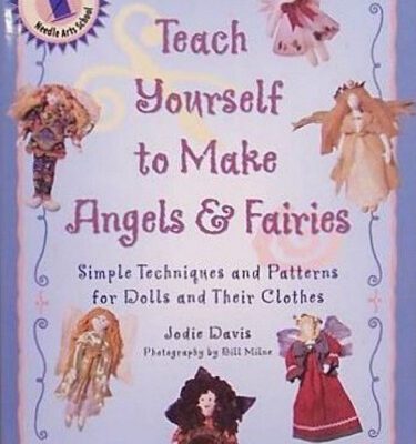 خرید و دانلود نسخه کامل کتاب Teach Yourself to Make Angels and Fairies: Simple Techniques and Patterns for Dolls and Their Clothes