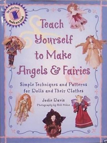 خرید و دانلود نسخه کامل کتاب Teach Yourself to Make Angels and Fairies: Simple Techniques and Patterns for Dolls and Their Clothes_68cfd594f1244.jpeg خرید و دانلود نسخه کامل کتاب Teach Yourself to Make Angels and Fairies: Simple Techniques and Patterns for Dolls and Their Clothes