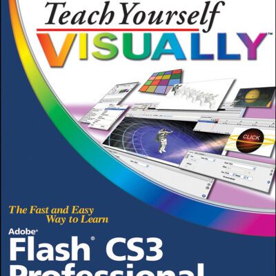 خرید و دانلود نسخه کامل کتاب Teach Yourself VISUALLY Flash CS3 Professional