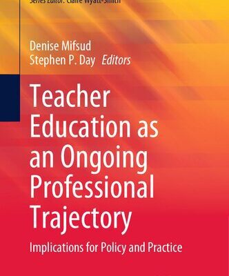 خرید و دانلود نسخه کامل کتاب Teacher Education as an Ongoing Professional Trajectory: Implications for Policy and Practice