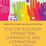 خرید و دانلود نسخه کامل کتاب Teacher Education Intersecting Comparative and International Education: Revisiting Research, Policy and Practice in Twin Scholarship Fields