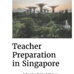 خرید و دانلود نسخه کامل کتاب Teacher Preparation in Singapore: A Concise Critical History