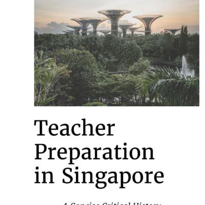 خرید و دانلود نسخه کامل کتاب Teacher Preparation in Singapore: A Concise Critical History