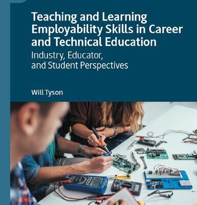 خرید و دانلود نسخه کامل کتاب Teaching and Learning Employability Skills in Career and Technical Education: Industry, Educator, and Student Perspectives