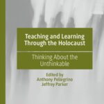 خرید و دانلود نسخه کامل کتاب Teaching and Learning Through the Holocaust: Thinking About the Unthinkable