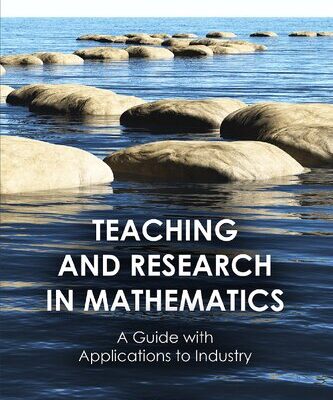 خرید و دانلود نسخه کامل کتاب Teaching and Research in Mathematics: A Guide with Applications to Industry