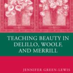 خرید و دانلود نسخه کامل کتاب Teaching Beauty in DeLillo, Woolf, and Merrill