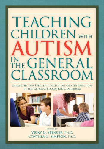 خرید و دانلود نسخه کامل کتاب Teaching Children With Autism in the General Classroom: Strategies for Effective Inclusion and Instruction_68cf7ca46e97d.jpeg خرید و دانلود نسخه کامل کتاب Teaching Children With Autism in the General Classroom: Strategies for Effective Inclusion and Instruction