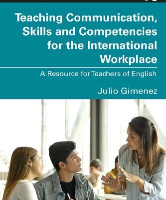 خرید و دانلود نسخه کامل کتاب Teaching Communication, Skills and Competencies for the International Workplace: A Resource for Teachers of English