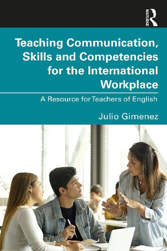 خرید و دانلود نسخه کامل کتاب Teaching Communication, Skills and Competencies for the International Workplace: A Resource for Teachers of English_68c6929550fea.jpeg خرید و دانلود نسخه کامل کتاب Teaching Communication, Skills and Competencies for the International Workplace: A Resource for Teachers of English