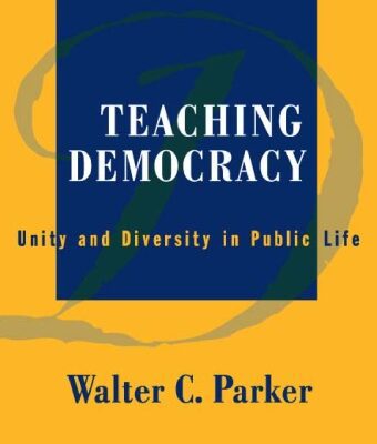 خرید و دانلود نسخه کامل کتاب Teaching Democracy: Unity and Diversity in Public Life (Multicultural Education, 14)
