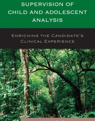 خرید و دانلود نسخه کامل کتاب Teaching Effective Supervision of Child and Adolescent Analysis: Enriching the Candidate’s Clinical Experience