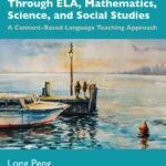 خرید و دانلود نسخه کامل کتاب Teaching English Through ELA, Mathematics, Science, and Social Studies: A Content-Based Language Teaching Approach