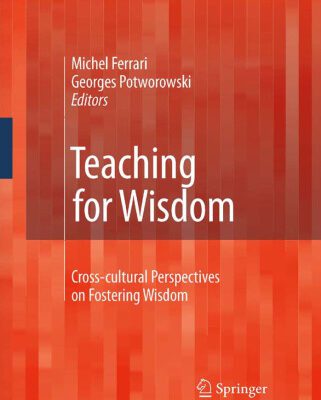 خرید و دانلود نسخه کامل کتاب Teaching for Wisdom: Cross-cultural Perspectives on Fostering Wisdom