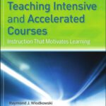 خرید و دانلود نسخه کامل کتاب Teaching Intensive and Accelerated Courses: Instruction that Motivates Learning