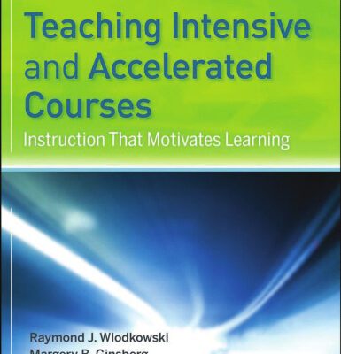 خرید و دانلود نسخه کامل کتاب Teaching Intensive and Accelerated Courses: Instruction that Motivates Learning