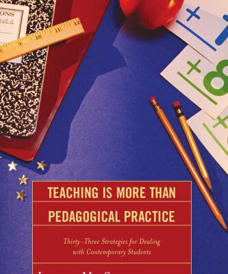 خرید و دانلود نسخه کامل کتاب Teaching Is More Than Pedagogical Practice: Thirty-Three Strategies for Dealing with Contemporary Students