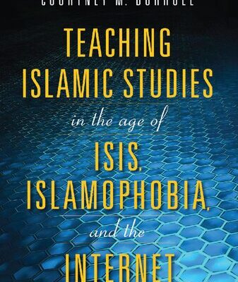 خرید و دانلود نسخه کامل کتاب Teaching Islamic Studies in the Age of ISIS, Islamophobia, and the Internet