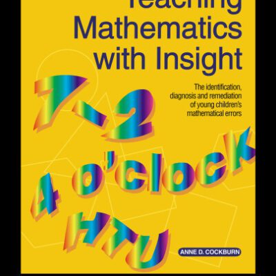 خرید و دانلود نسخه کامل کتاب Teaching Mathematics with Insight: The Identification, Diagnosis and Remediation of Young Children’s Mathematical Errors