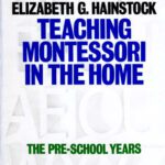خرید و دانلود نسخه کامل کتاب Teaching Montessori in the Home: Pre-School Years: The Pre-School Years