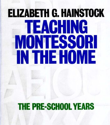 خرید و دانلود نسخه کامل کتاب Teaching Montessori in the Home: Pre-School Years: The Pre-School Years