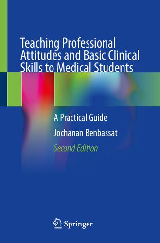 خرید و دانلود نسخه کامل کتاب Teaching Professional Attitudes and Basic Clinical Skills to Medical Students: A Practical Guide_68c6991e219b6.jpeg خرید و دانلود نسخه کامل کتاب Teaching Professional Attitudes and Basic Clinical Skills to Medical Students: A Practical Guide