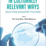 خرید و دانلود نسخه کامل کتاب Teaching Science in Culturally Relevant Ways Ideas from Singapore Teachers –  +  Pdf