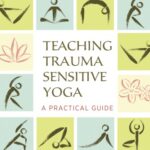 خرید و دانلود نسخه کامل کتاب Teaching Trauma-Sensitive Yoga A Practical Guide