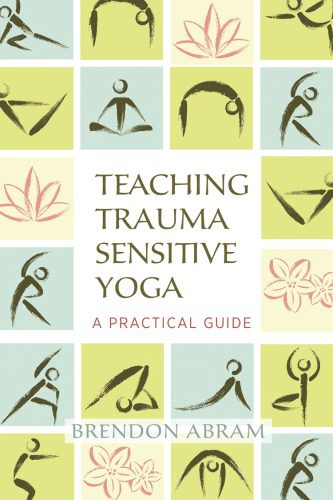 خرید و دانلود نسخه کامل کتاب Teaching Trauma-Sensitive Yoga A Practical Guide_68cc5dbe72758.jpeg خرید و دانلود نسخه کامل کتاب Teaching Trauma-Sensitive Yoga A Practical Guide