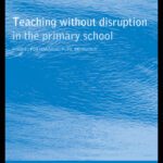 خرید و دانلود نسخه کامل کتاب Teaching Without Disruption: A Multilevel Model for Managing Pupil Behaviour in Primary Schools
