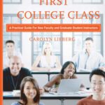 خرید و دانلود نسخه کامل کتاب Teaching Your First College Class: A Practical Guide for New Faculty and Graduate Student Instructors