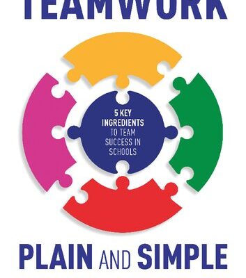 خرید و دانلود نسخه کامل کتاب Teamwork Plain and Simple: 5 Key Ingredients to Team Success in Schools