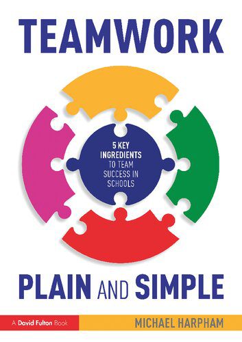 خرید و دانلود نسخه کامل کتاب Teamwork Plain and Simple: 5 Key Ingredients to Team Success in Schools_68c69985c3944.jpeg خرید و دانلود نسخه کامل کتاب Teamwork Plain and Simple: 5 Key Ingredients to Team Success in Schools