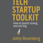 خرید و دانلود نسخه کامل کتاب Tech Startup Toolkit: How to launch strong and exit big